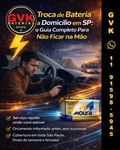 Troca de Bateria a Domicílio em SP: o Guia Completo Para Não Ficar na Mão